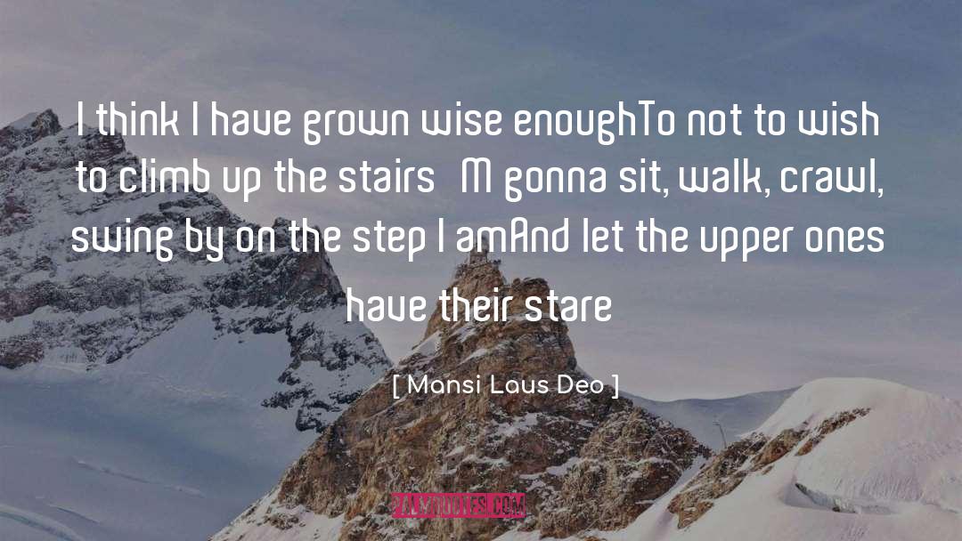 Stairs quotes by Mansi Laus Deo