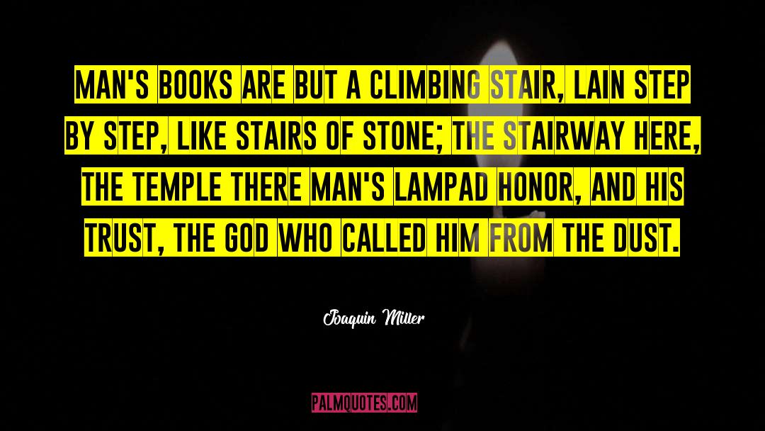 Stairway quotes by Joaquin Miller