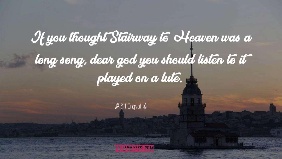 Stairway quotes by Bill Engvall