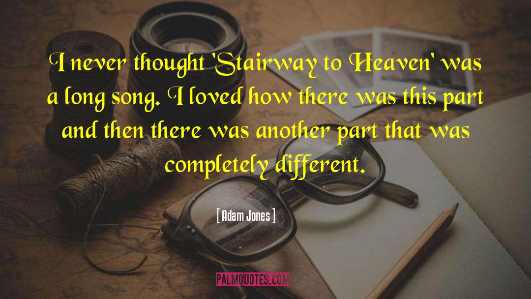 Stairway To Heaven quotes by Adam Jones