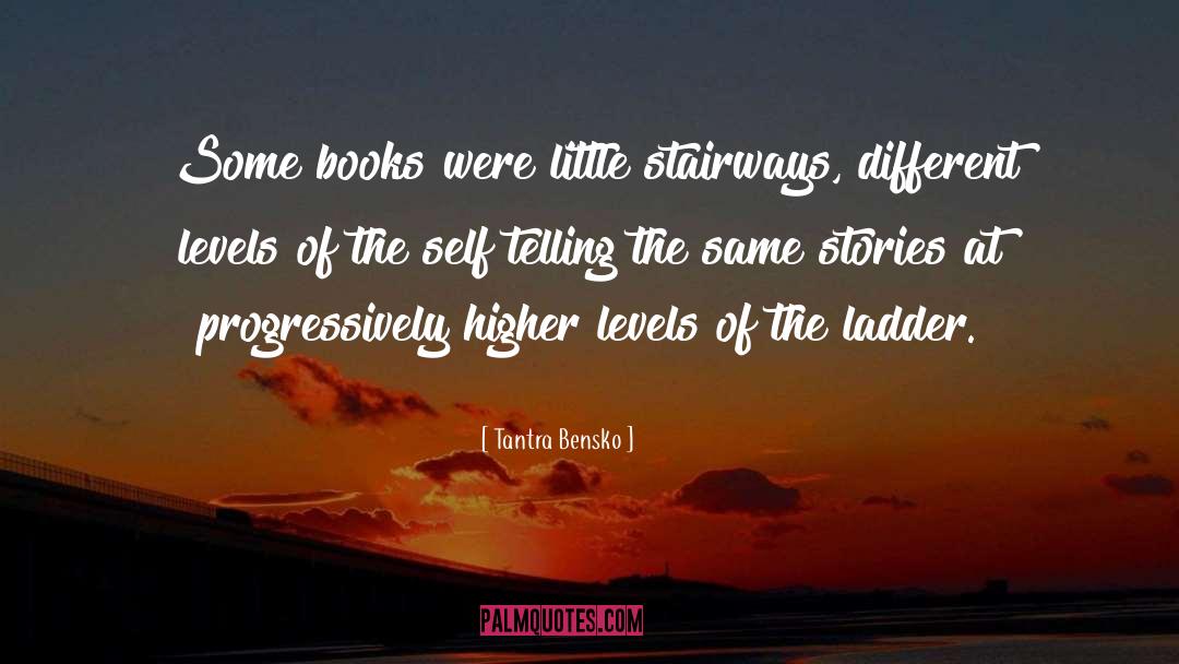 Stairways quotes by Tantra Bensko