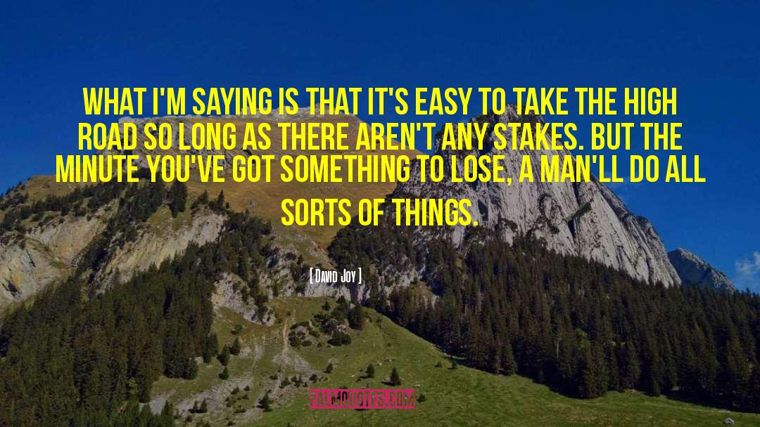 Stakes quotes by David Joy