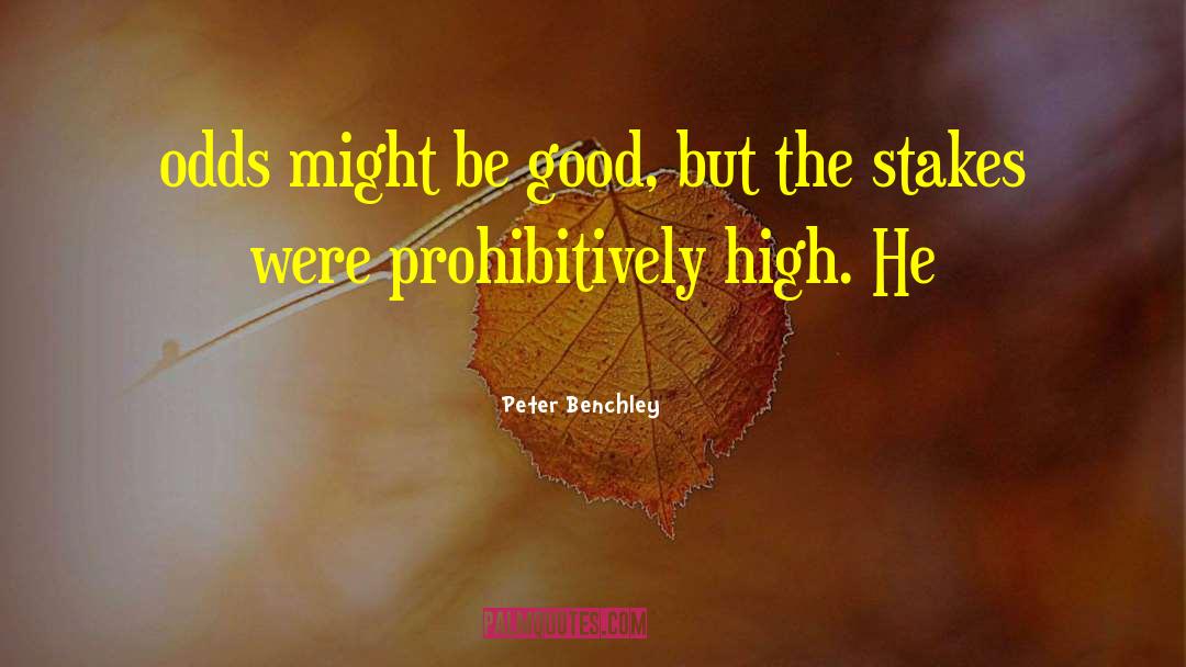 Stakes quotes by Peter Benchley