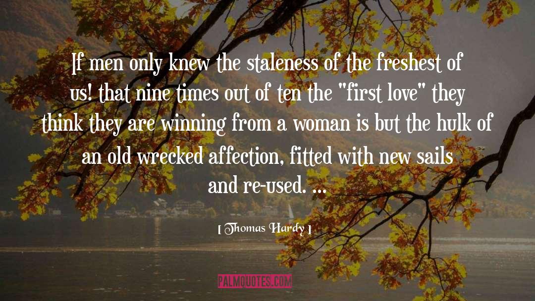 Staleness quotes by Thomas Hardy