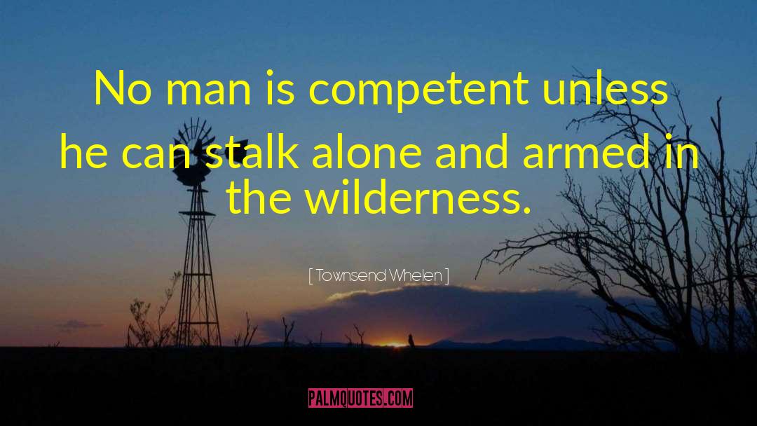 Stalk quotes by Townsend Whelen