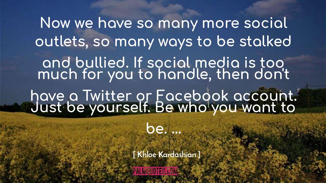 Stalked quotes by Khloe Kardashian