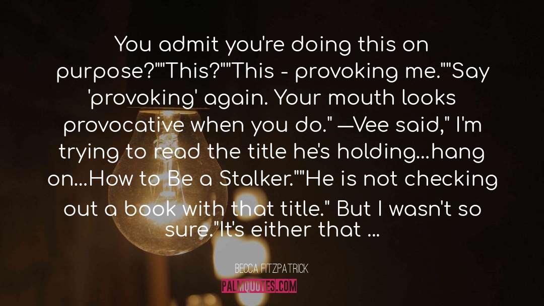 Stalker quotes by Becca Fitzpatrick