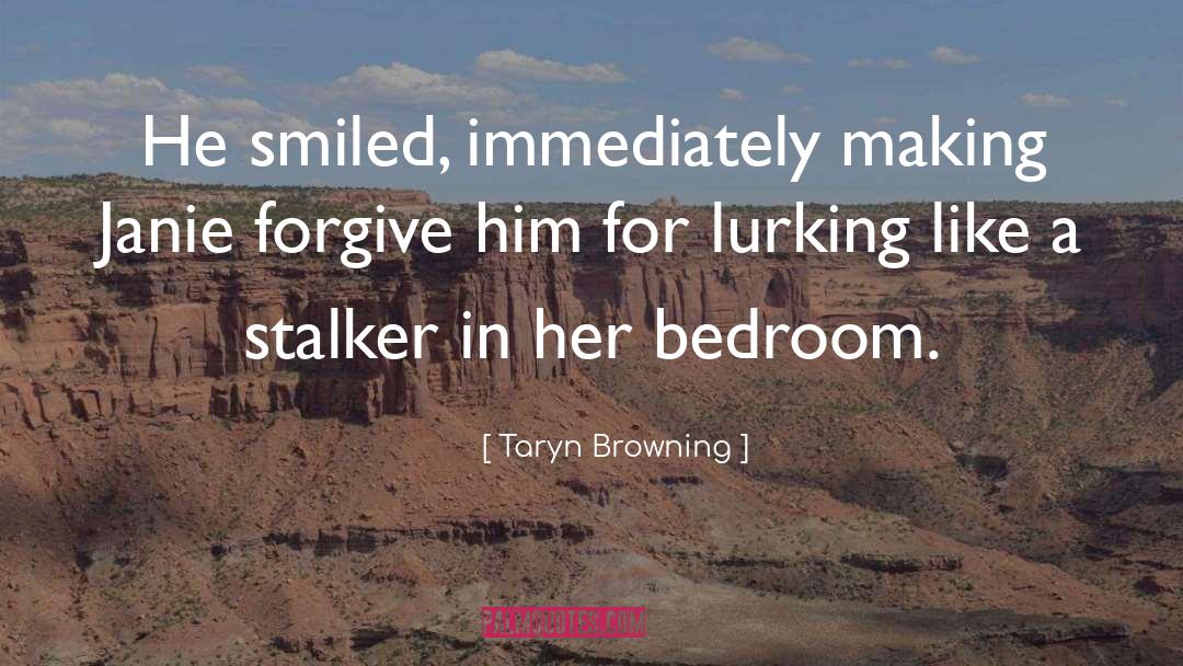 Stalker quotes by Taryn Browning