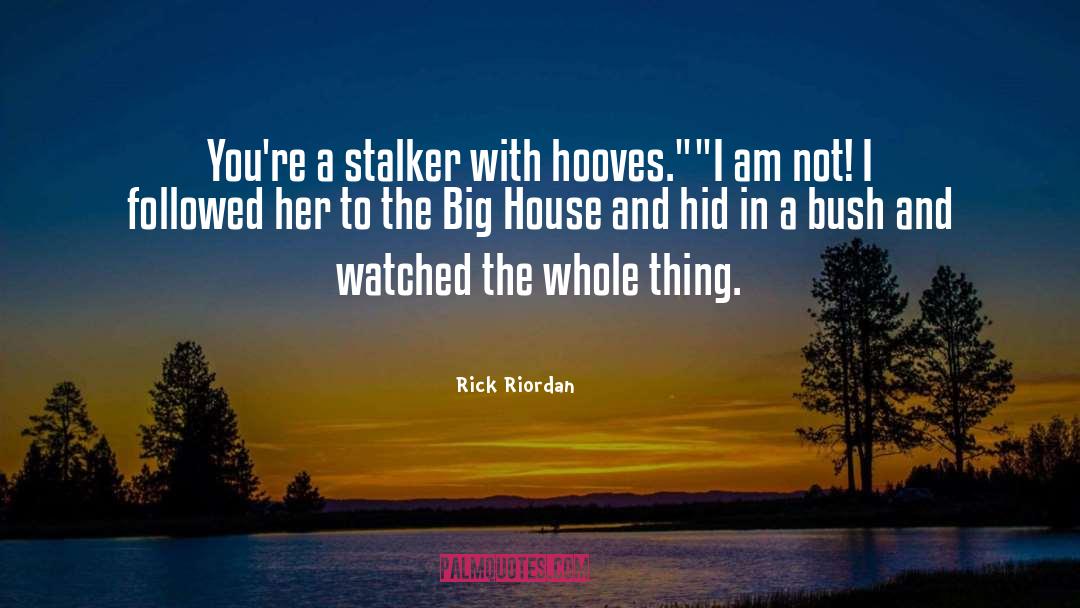 Stalker quotes by Rick Riordan