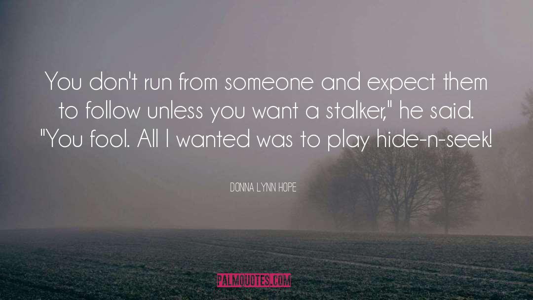 Stalker quotes by Donna Lynn Hope