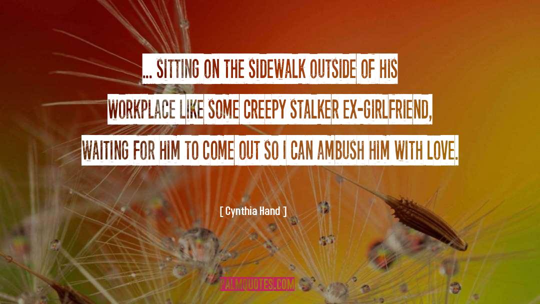 Stalker quotes by Cynthia Hand