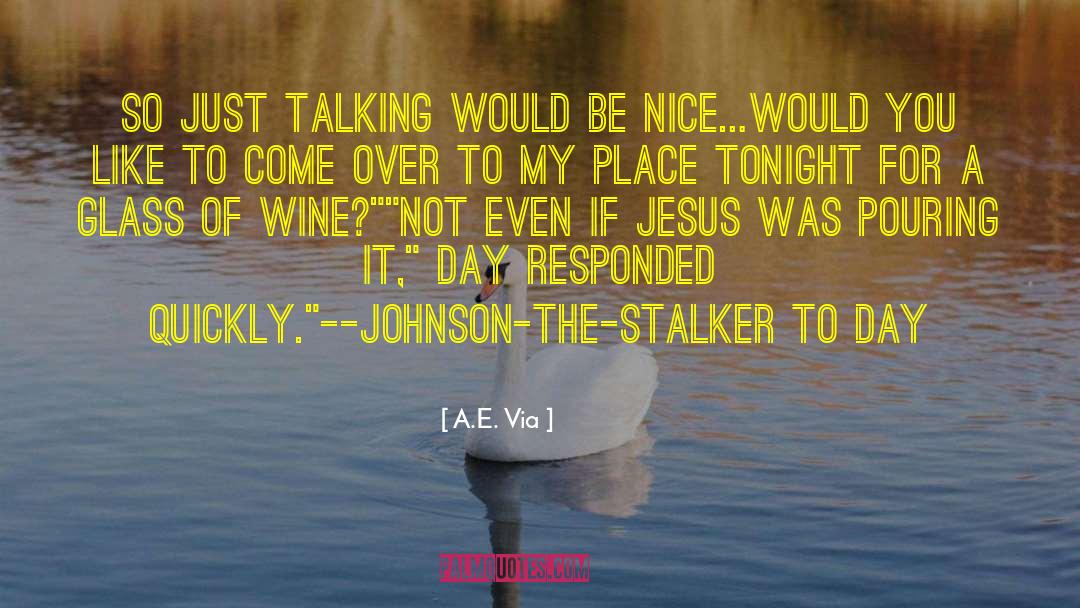 Stalker quotes by A.E. Via