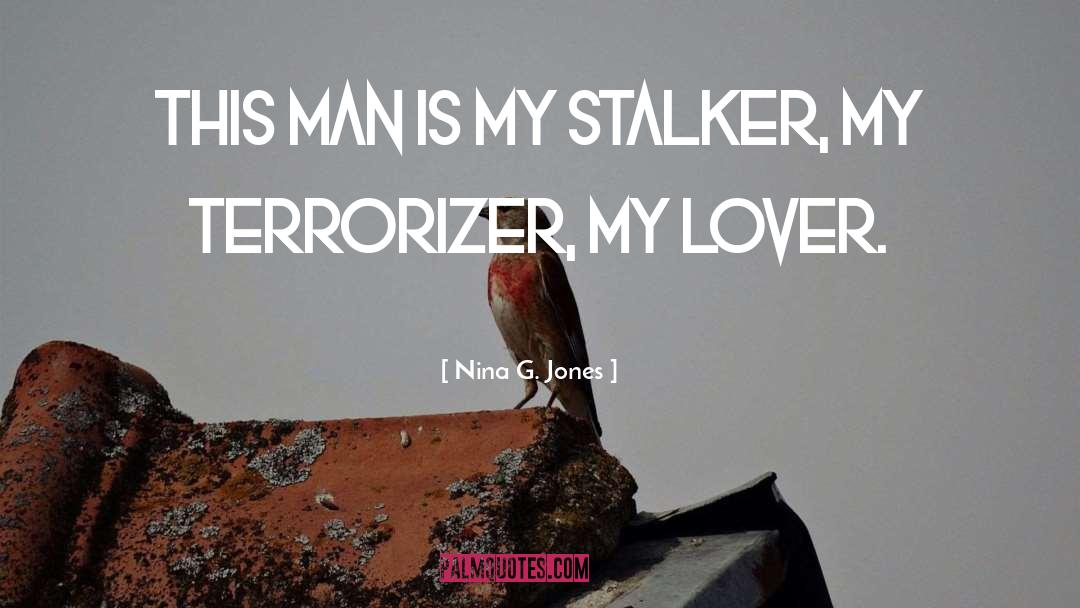 Stalker quotes by Nina G. Jones