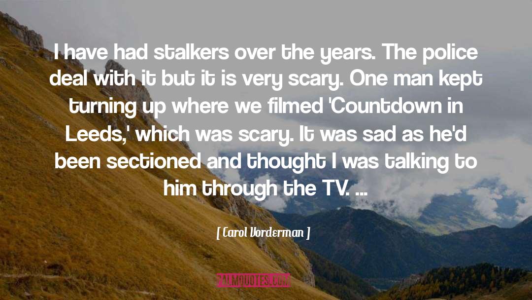 Stalkers quotes by Carol Vorderman