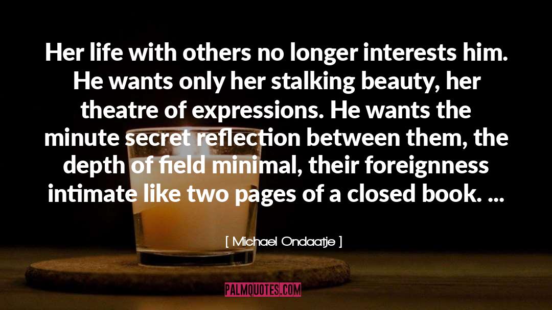 Stalking quotes by Michael Ondaatje