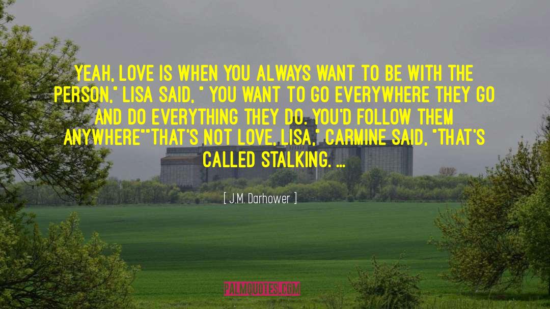 Stalking quotes by J.M. Darhower