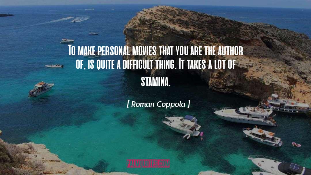 Stamina quotes by Roman Coppola