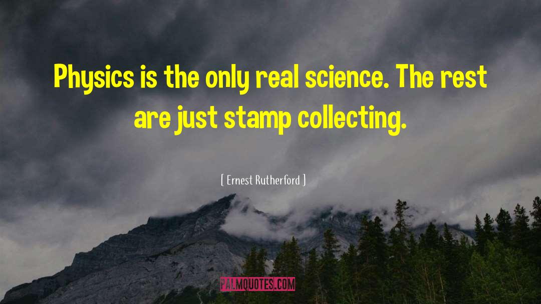 Stamp Collecting quotes by Ernest Rutherford