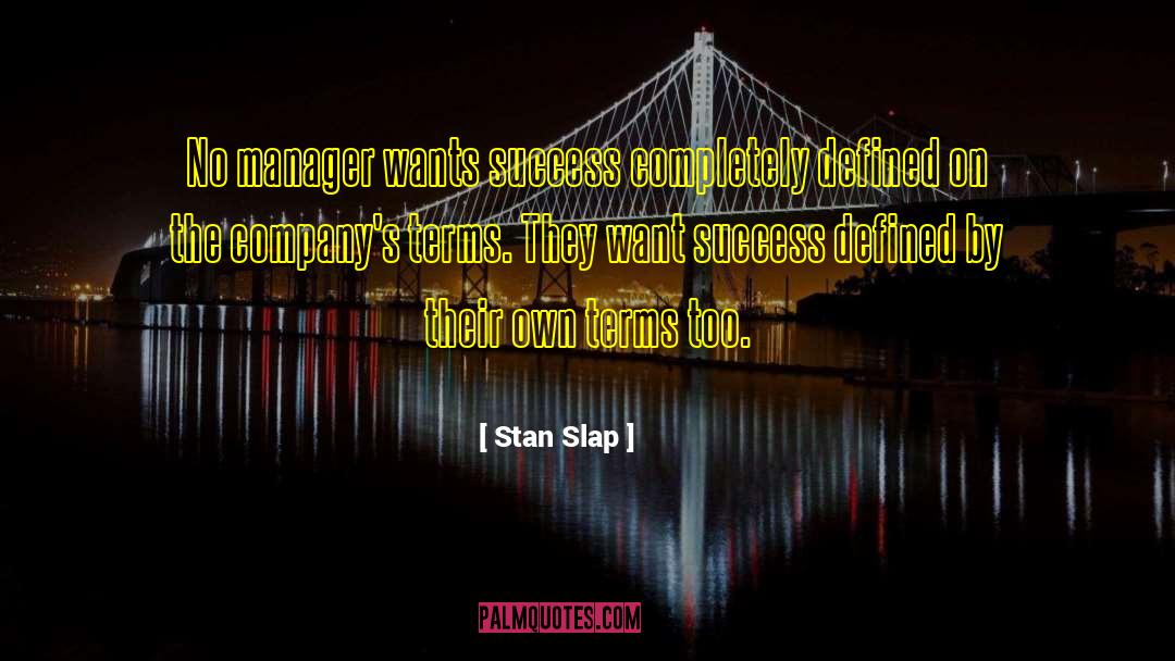 Stan Slap quotes by Stan Slap