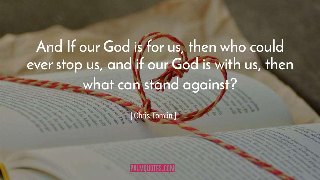 Stand Against quotes by Chris Tomlin