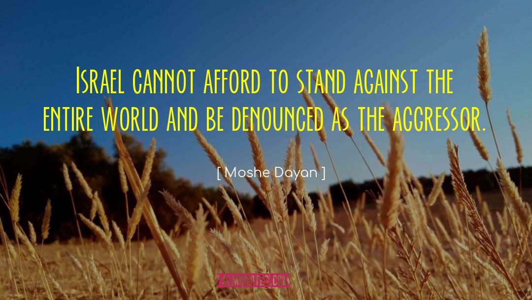 Stand Against quotes by Moshe Dayan