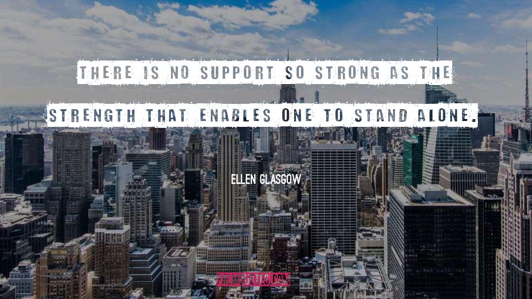 Stand Alone quotes by Ellen Glasgow