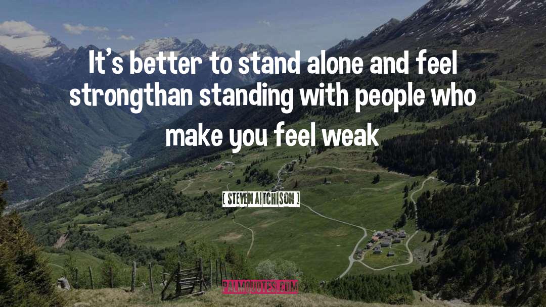 Stand Alone quotes by Steven Aitchison