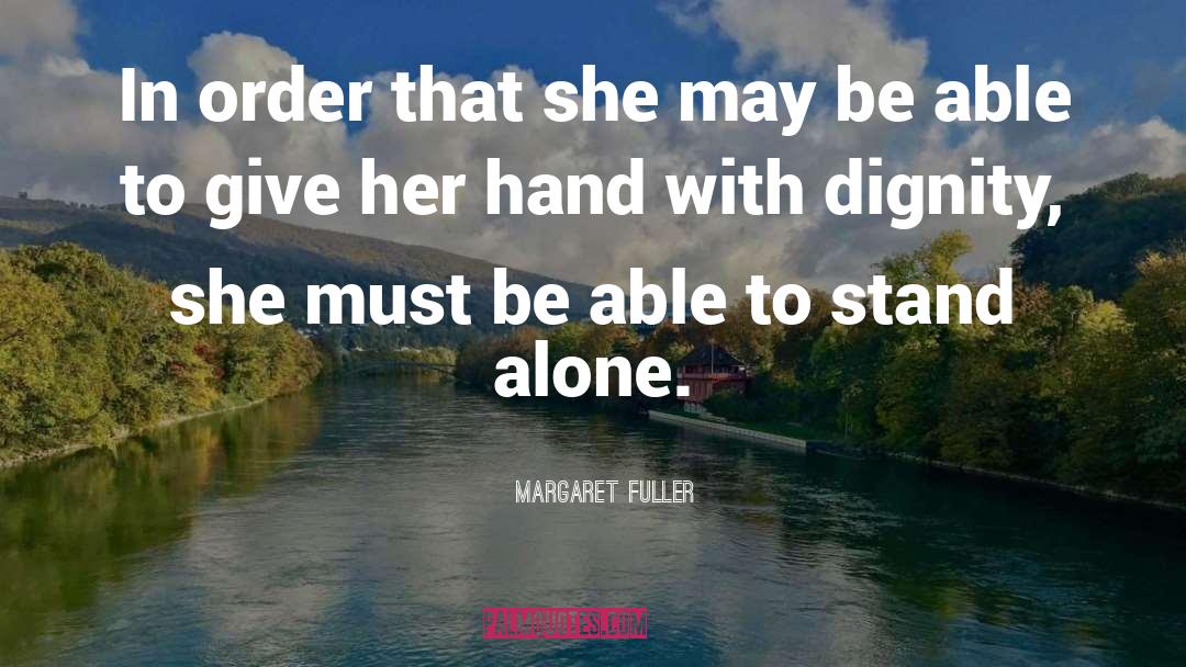 Stand Alone quotes by Margaret Fuller