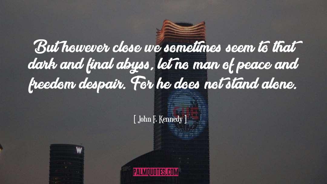 Stand Alone quotes by John F. Kennedy