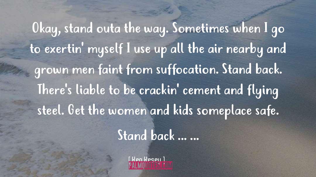 Stand Back quotes by Ken Kesey