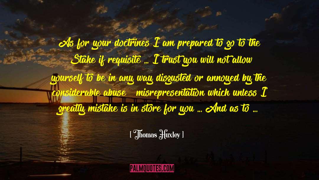 Stand By Your Actions quotes by Thomas Huxley