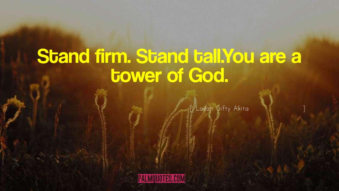 Stand Firm quotes by Lailah Gifty Akita