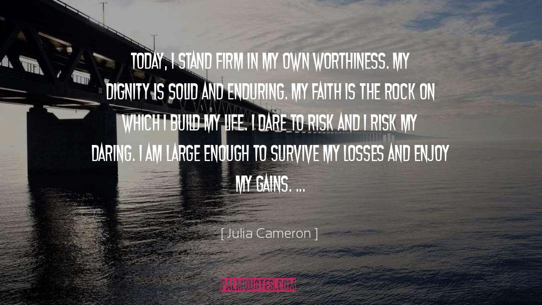 Stand Firm quotes by Julia Cameron