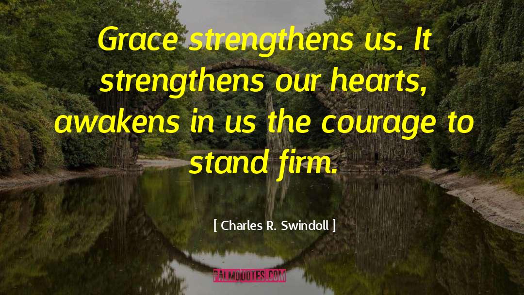 Stand Firm quotes by Charles R. Swindoll