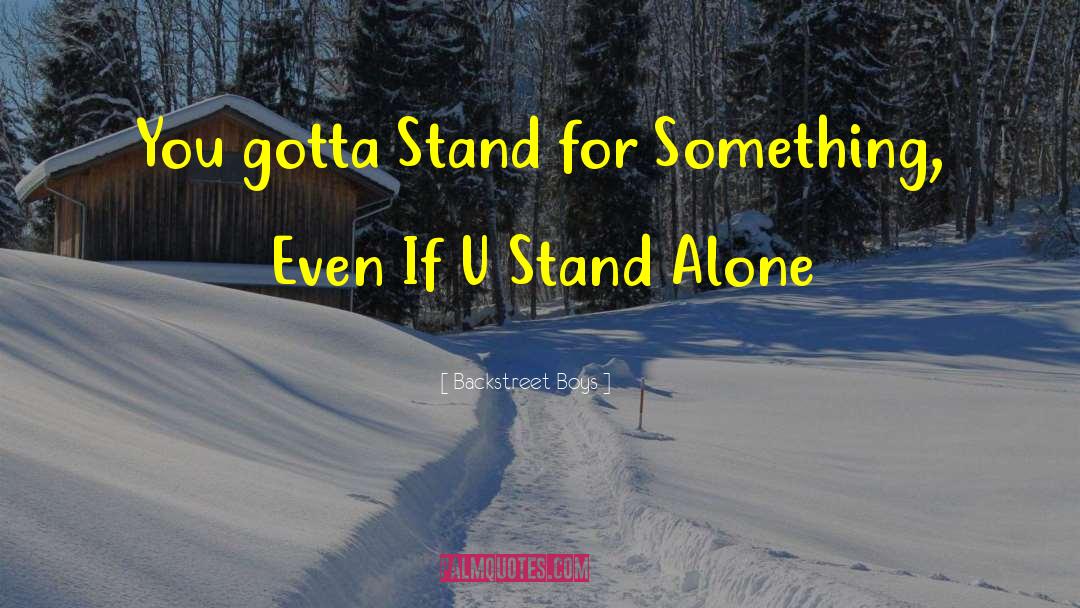 Stand For Something quotes by Backstreet Boys