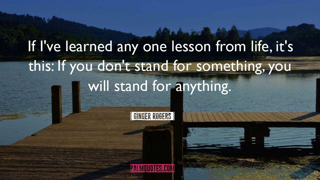 Stand For Something quotes by Ginger Rogers