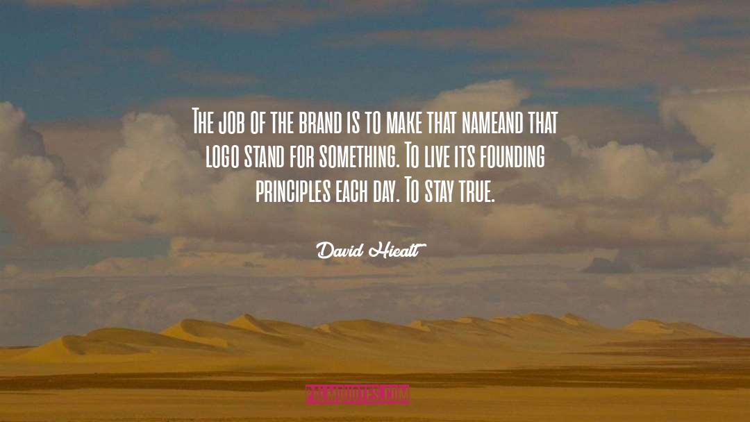 Stand For Something quotes by David Hieatt