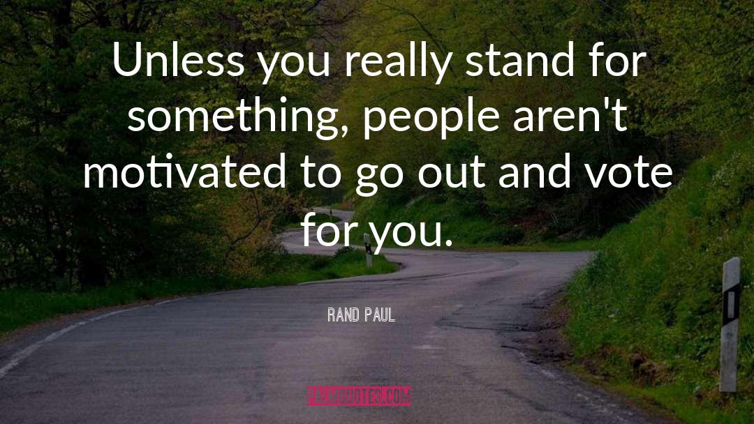 Stand For Something quotes by Rand Paul