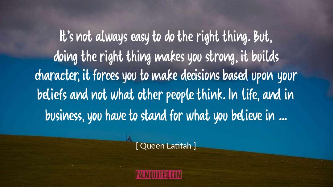 Stand For What You Believe In quotes by Queen Latifah