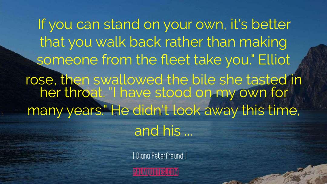 Stand In Your Own Leg quotes by Diana Peterfreund