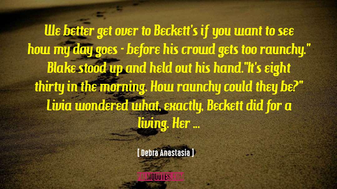 Stand Out For The Crowd quotes by Debra Anastasia