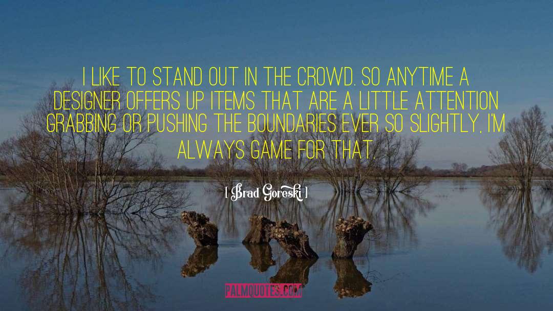 Stand Out quotes by Brad Goreski