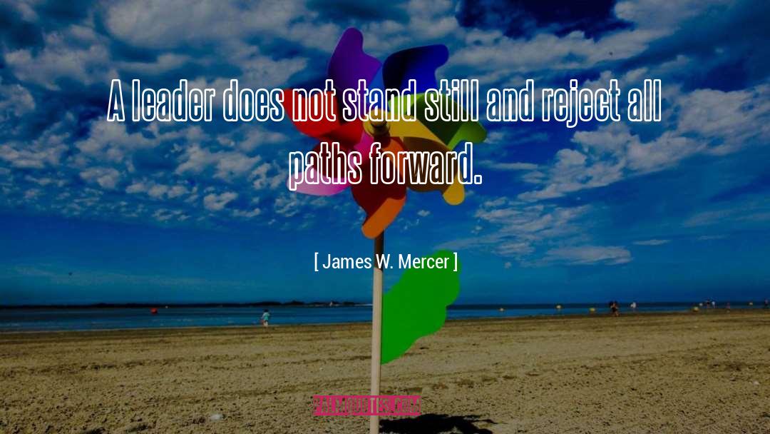 Stand Still quotes by James W. Mercer