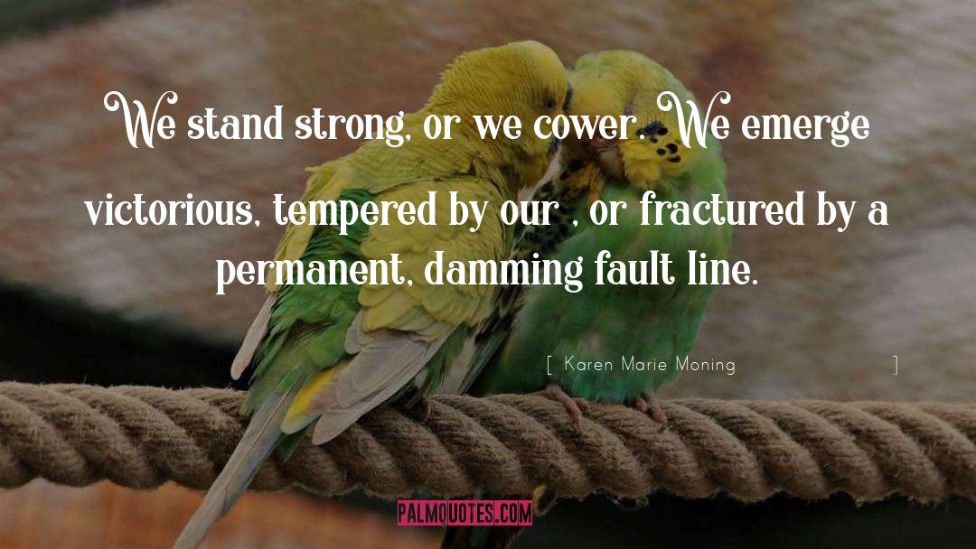 Stand Strong quotes by Karen Marie Moning