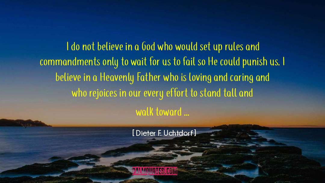 Stand Tall quotes by Dieter F. Uchtdorf