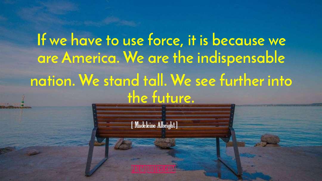 Stand Tall quotes by Madeleine Albright