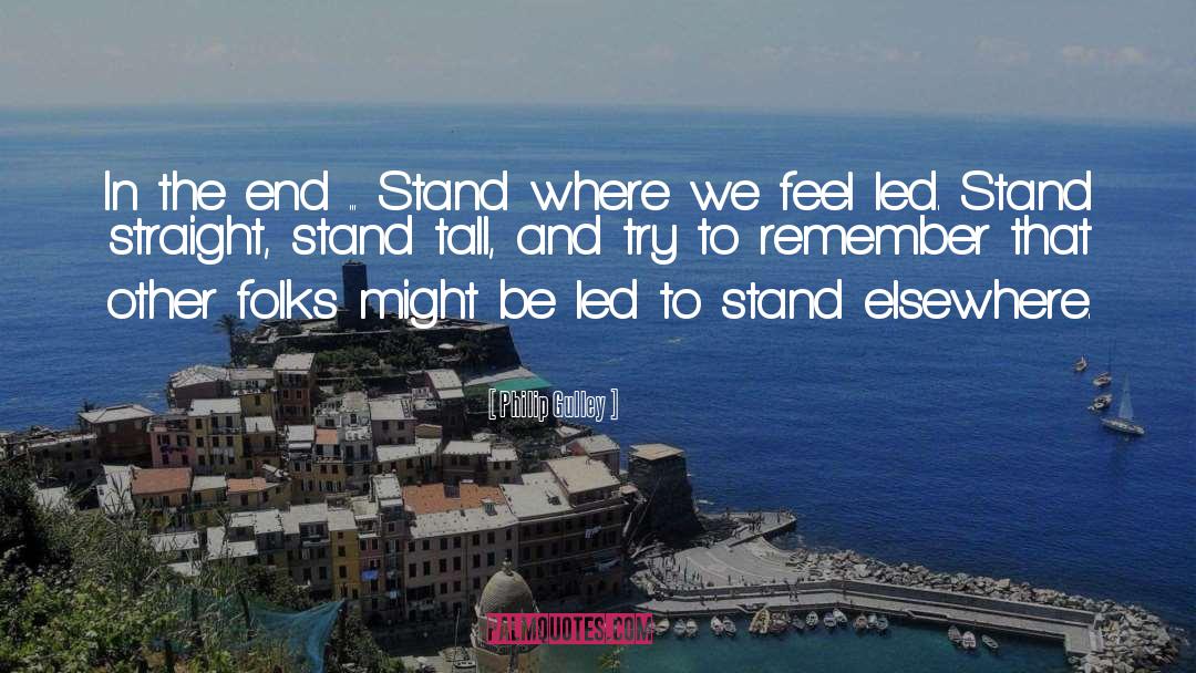 Stand Tall quotes by Philip Gulley