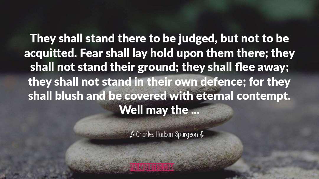 Stand Their Ground quotes by Charles Haddon Spurgeon