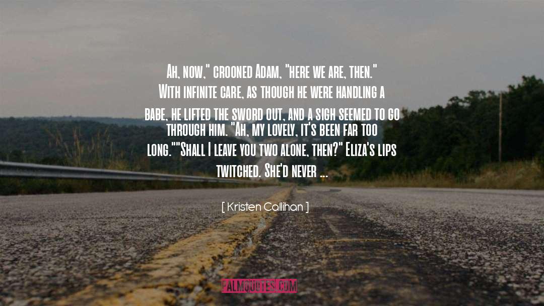 Stand Too Long quotes by Kristen Callihan