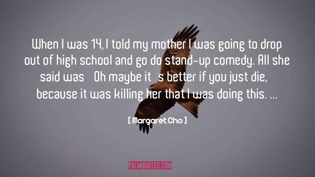 Stand Up Comedian quotes by Margaret Cho